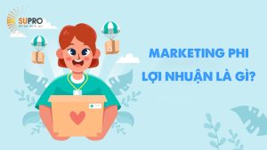 Marketing phi lợi nhuận là gì? Cách làm nonprofit marketing