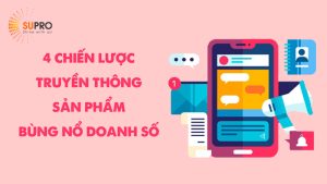 4 Chiến lược truyền thông sản phẩm bùng nổ doanh số