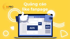 Quảng cáo like page là gì? Cách thức tạo quảng cáo và lưu ý