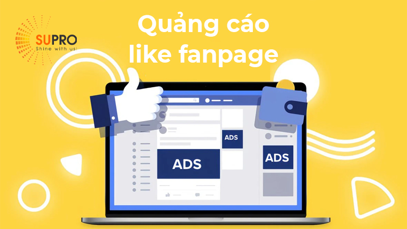 Quảng cáo like page là gì? Cách thức tạo quảng cáo và lưu ý